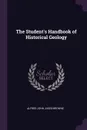 The Student's Handbook of Historical Geology - Alfred John Jukes-Browne