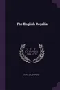 The English Regalia - Cyril Davenport