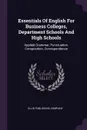 Essentials Of English For Business Colleges, Department Schools And High Schools. Applied Grammar, Punctuation, Composition, Correspondence - Ellis Publishing Company