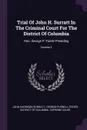 Trial Of John H. Surratt In The Criminal Court For The District Of Columbia. Hon. George P. Fisher Presiding; Volume 2 - John Harrison Surratt