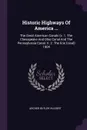 Historic Highways Of America ... The Great American Canals (v. 1. The Chesapeake And Ohio Canal And The Pennsylvania Canal. V. 2. The Erie Canal) 1904 - Archer Butler Hulbert