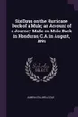 Six Days on the Hurricane Deck of a Mule; an Account of a Journey Made on Mule Back in Honduras, C.A. in August, 1891 - Almira Stillwell Cole