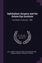 Ophthalmic Surgery and the Scheie Eye Institute. Oral History Transcript / 1988 - Sally Smith Hughes, Harold Glendon Scheie, Daniel M Albert