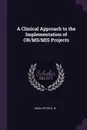 A Clinical Approach to the Implementation of OR/MS/MIS Projects - Peter G. W Keen