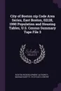 City of Boston zip Code Area Series, East Boston, 02128, 1990 Population and Housing Tables, U.S. Census Summary Tape File 3 - Boston Redevelopment Authority