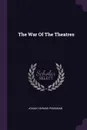 The War Of The Theatres - Josiah Harmar Penniman