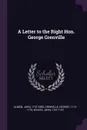 A Letter to the Right Hon. George Grenville - John Almon, George Grenville, John Wilkes