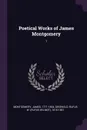 Poetical Works of James Montgomery. 1 - James Montgomery, Rufus W. 1815-1857 Griswold