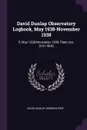 David Dunlap Observatory Logbook, May 1938-November 1938. 5, May 1938-November 1938, Plate nos. 3101-4042 - David Dunlap Observatory