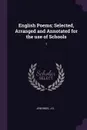 English Poems; Selected, Arranged and Annotated for the use of Schools. 1 - JG Jennings