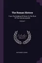 The Roman History. From The Building Of Rome To The Ruin Of The Commonwealth; Volume 2 - Nathaniel Hooke