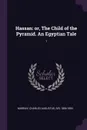 Hassan. or, The Child of the Pyramid. An Egyptian Tale: 1 - Charles Augustus Murray