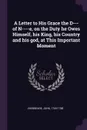 A Letter to His Grace the D--- of N----e, on the Duty he Owes Himself, his King, his Country and his god, at This Important Moment - John Shebbeare