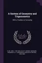 A System of Geometry and Trigonometry. With a Treatise on Surveying - Abel Flint, George Gillet, Frederick A. P. 1809-1889 Barnard