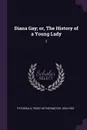 Diana Gay; or, The History of a Young Lady. 2 - Percy Hetherington Fitzgerald