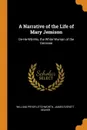 A Narrative of the Life of Mary Jemison. De-He-Wa-Mis, the White Woman of the Genesee - William Pryor Letchworth, James Everett Seaver