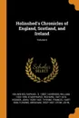 Holinshed's Chronicles of England, Scotland, and Ireland; Volume 6 - Raphael Holinshed, William Harrison, Richard Stanyhurst