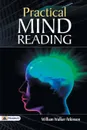 Practical Mind-Reading - William Atkinson Walker