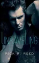 Unraveling - Rick R. Reed