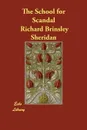 The School for Scandal - Richard Brinsley Sheridan