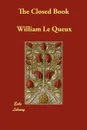 The Closed Book - William Le Queux