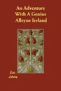 An Adventure With A Genius - Alleyne Ireland