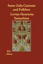 Some Zulu Customs and Folklore - Levine Henrietta Samuelson