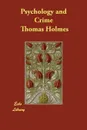 Psychology and Crime - Thomas Holmes