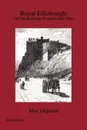 Royal Edinburgh. Her Saints, Kings, Prophets and Poets (Illustrated Edition) - Mrs. Oliphant