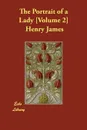 The Portrait of a Lady .Volume 2. - Henry Jr. James