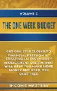 The One-Week Budget. Get One Step Closer to Financial Freedom by Creating an Easy Money Management System That Will Help You Make More Money and Keep You Debt Free Volume 2 - Income Mastery