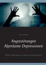 Angststorungen - Alptraume - Depressionen - Heinz Duthel