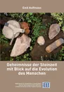 Geheimnisse der Steinzeit mit Blick auf die Evolution des Menschen. Begleitband zur Ausstellung in Lampertheim, aus der Sammlung Emil Hoffmann - Emil Hoffmann