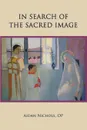 In Search of the Sacred Image - OP Aidan Nichols