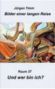 Raum 37 Und wer bin ich? - Jürgen Timm