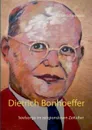 Dietrich Bonhoeffer - Volker Schoßwald