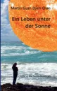 Ein Leben unter der Sonne - Martin Guan Djien Chan