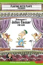 Shakespeare's Julius Caesar for Kids. 3 Short Melodramatic Plays for 3 Group Sizes - Brendan P Kelso