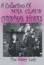 Collection of Mrs. Claus' Christmas Stories - Bonnie M Gulan