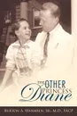 The Other Princess Diane. A Story of Valiant Perseverance Against Medical Odds - Burton A. Waisbren, Sr. M. D. Facp Burton a. Waisbren