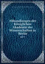 Abhandlungen der Koniglichen Akademie der Wissenschaften in Berlin. 1877 - Deutsche Akademie der Wissenschaften zu Berlin