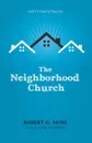 The Neighborhood Church. God's Vision of Success - Robert G. Moss