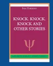 Knock. Knock. Knock and Other Stories - Ivan Turgenev