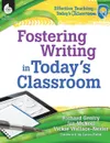 Fostering Writing in Today's Classroom - Richard Gentry, Vickie Wallace-Nesler, Jan McNeel