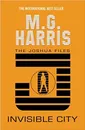 Joshua Files 1: Invisible City - M.G. Harris