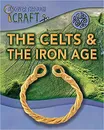 The Celts and the Iron Age (Discover Through Craft) - Dr Jen Green