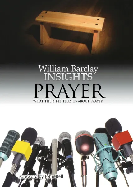 Обложка книги Insights. Prayer: What the Bible Tells Us about Prayer, William Barclay