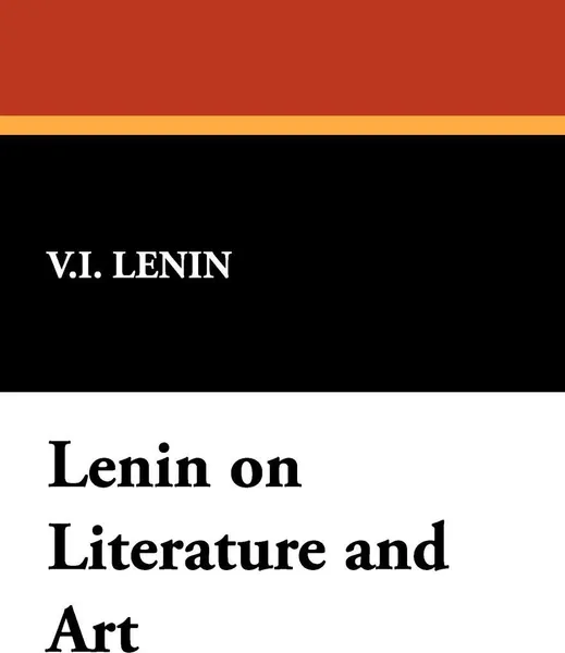 Обложка книги Lenin on Literature and Art, Vladimir Ilich Lenin