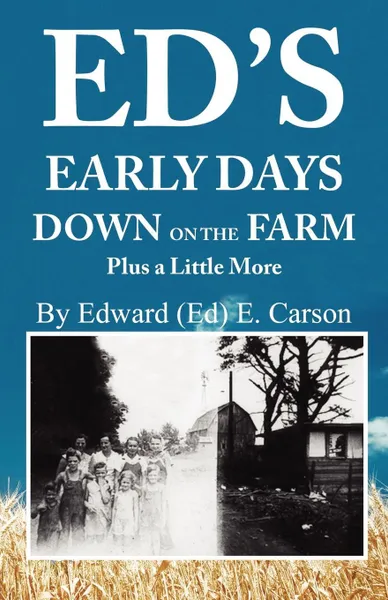 Обложка книги Ed's Early Days Down on the Farm, Ed Carson