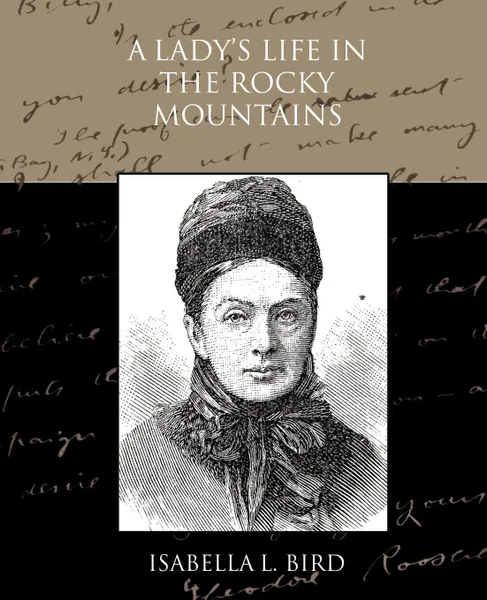 Обложка книги A Lady's Life in the Rocky Mountains, Isabella L. Bird